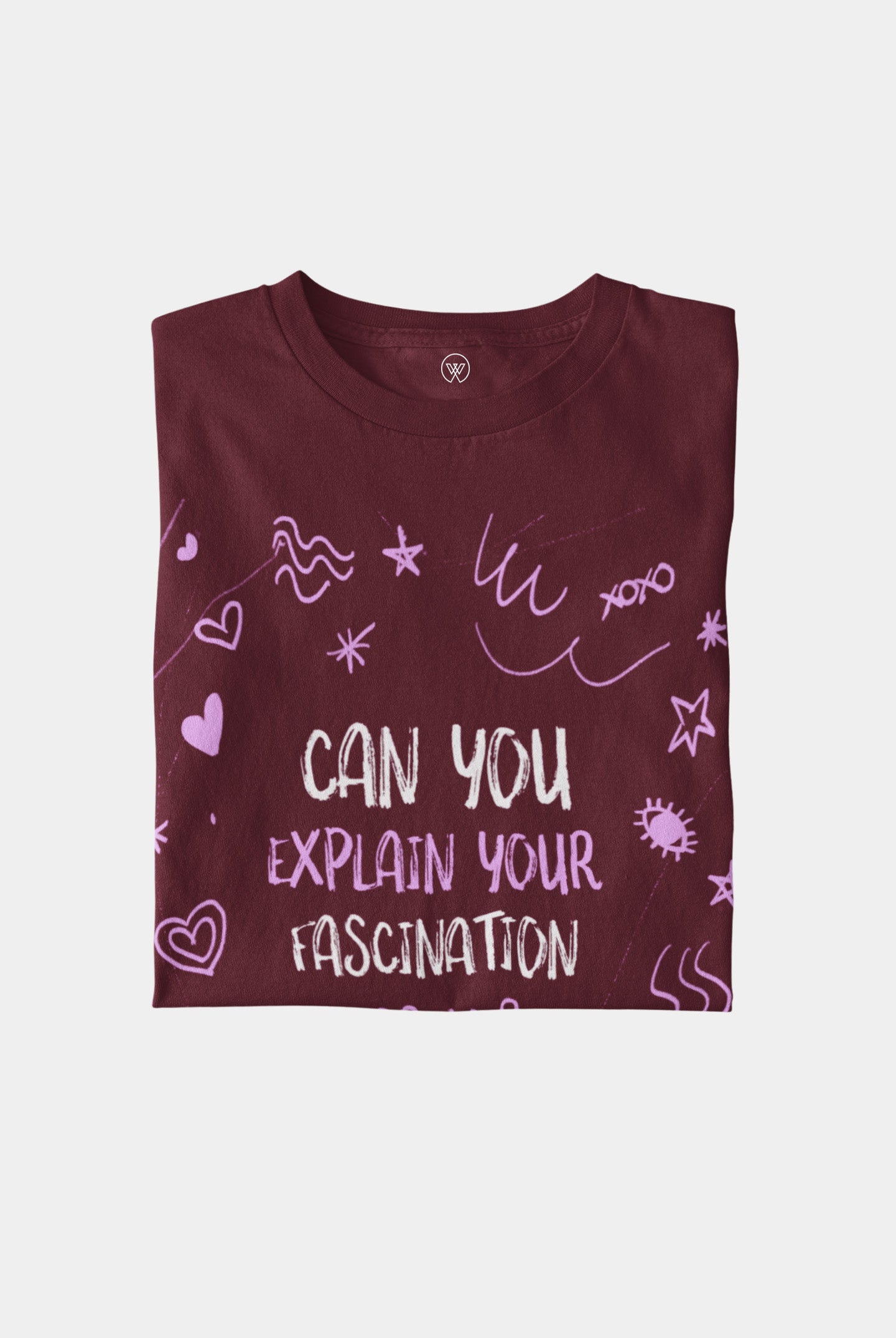 Can You Explain Your Fascination For Me? T-Shirt