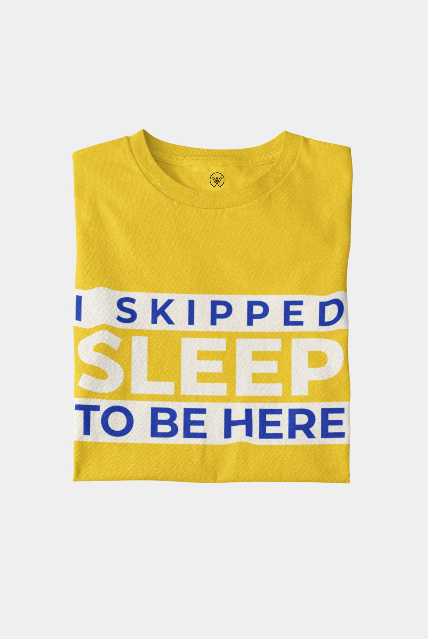 I Skipped Sleep to be Here Unisex T-Shirt