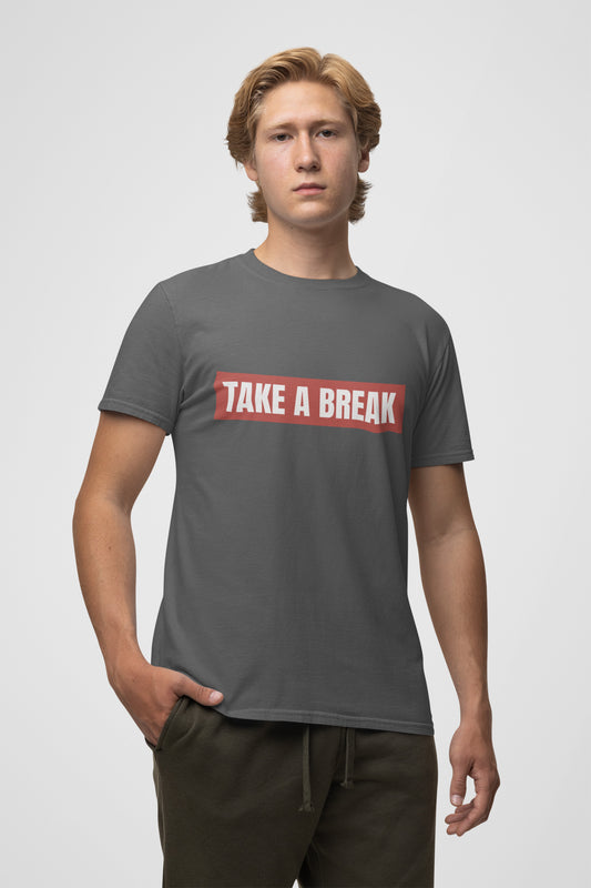 TAKE A BREAK Unisex T-Shirt
